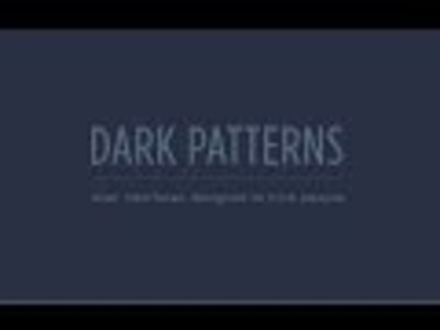 Dark Patterns: User Interfaces Designed to Trick People